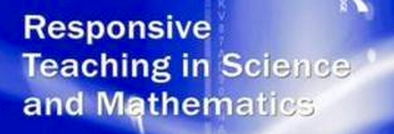 Responsive Teaching in Science and Mathematics